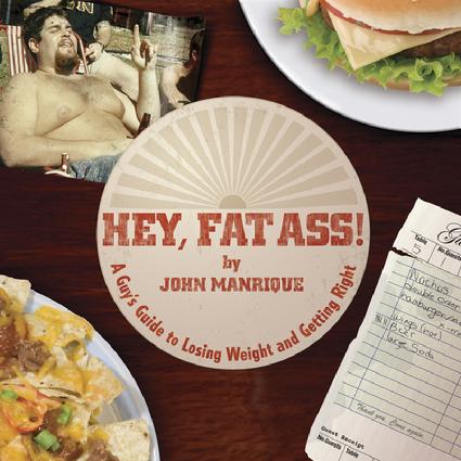 Hey, Fat Ass! by John Manrique